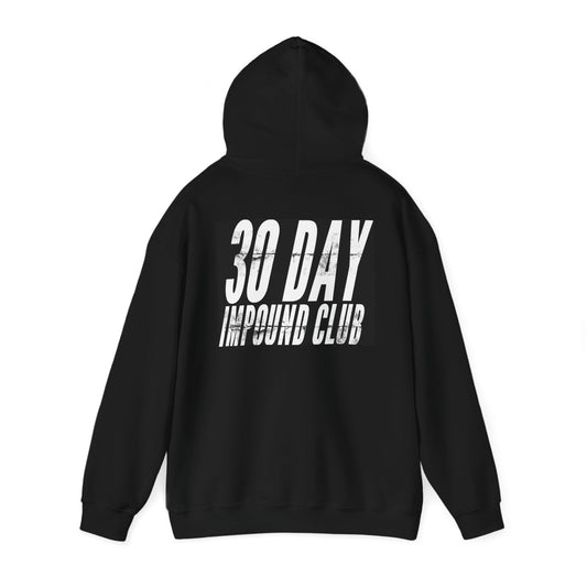 LIMITED EDITION - 30 Day Impound Club Heavy Blend™ Hooded Sweatshirt