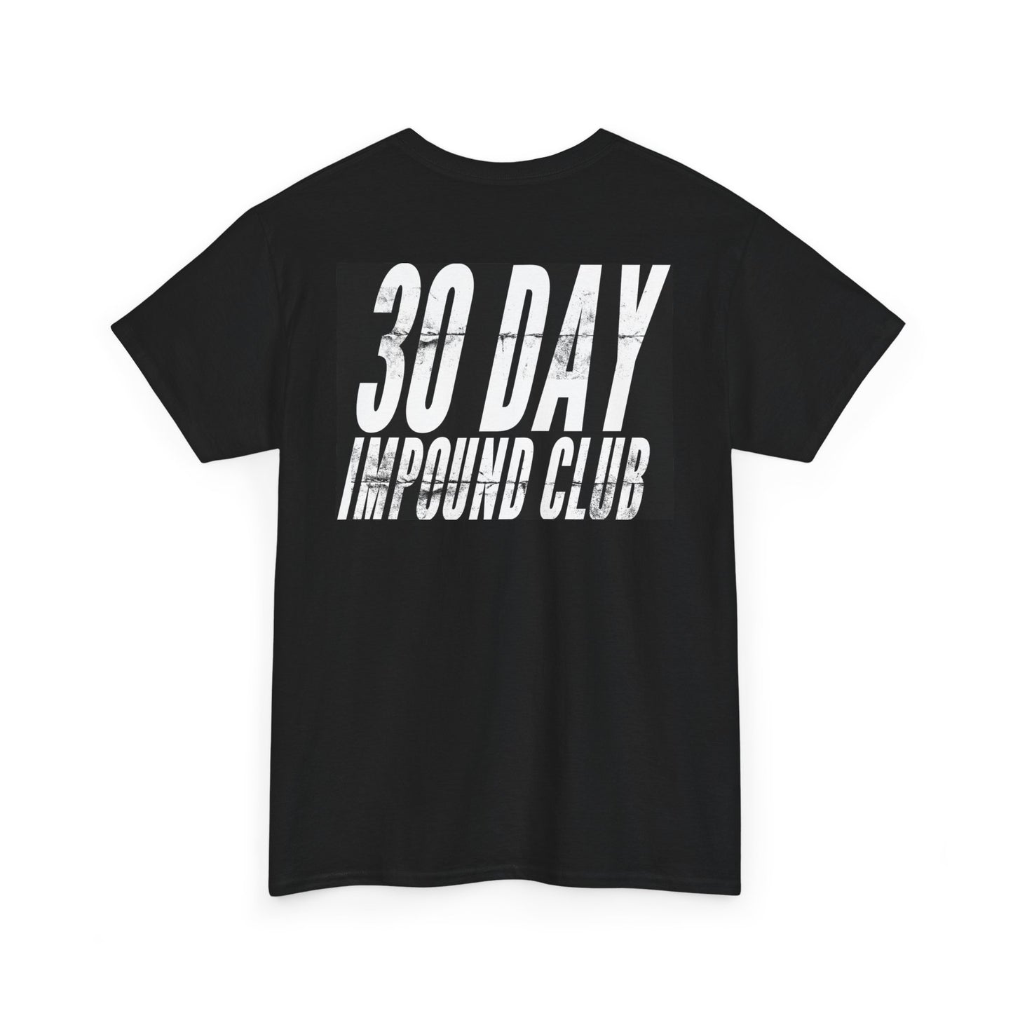 Heavy Cotton Tee - 30 Day Impound Club Graphic Tee